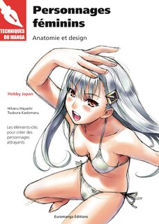 Front cover_Personnages féminins : anatomie et design : les éléments-clés pour créer des personnages attrayants