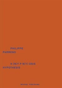 Front cover_Philippe Parreno: Hypnosis Hypothesis