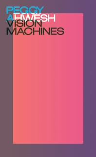 Couverture_Peggy Ahwesh: Vision Machines