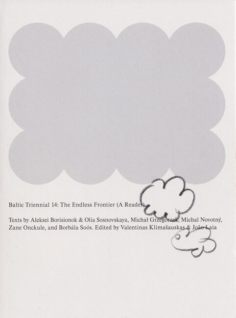Front cover_Baltic Triennial 14: The Endless Frontier