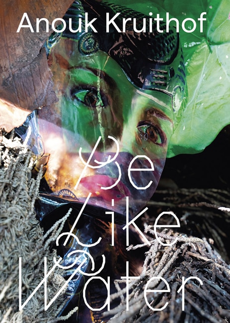 Front cover_Anouk Kruithof: Be Like Water