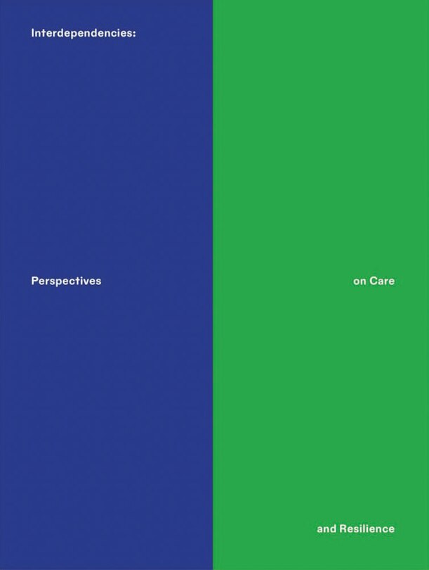 Front cover_Interdependencies: Perspectives on Care and Resilience
