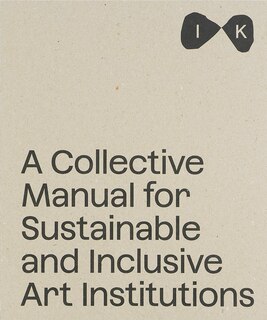 Front cover_Islands of Kinship: A Collective Manual for Sustainable and Inclusive Art Institutions