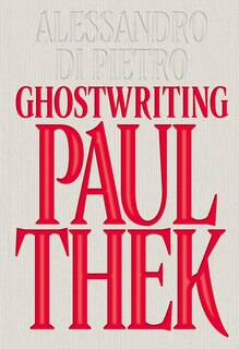 Couverture_Alessandro Di Pietro: Ghostwriting Paul Thek