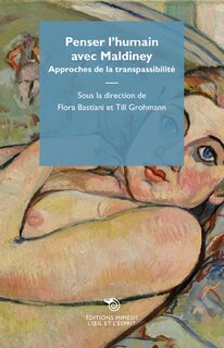Penser l'humain avec Maldiney: approches de la transpassibilité