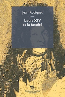 Front cover_Louis xiv et la faculté