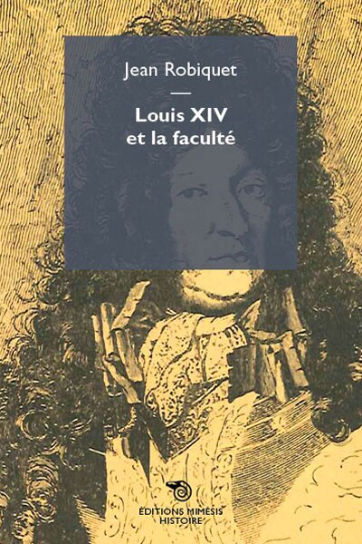 Front cover_Louis xiv et la faculté