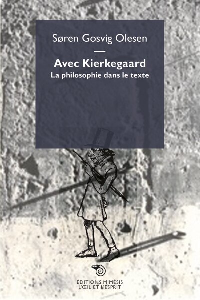 Avec Kierkegaard: la philosophie dans le texte