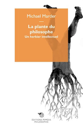 La plante du philosophe: un herbier intellectuel