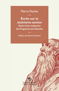 Ecrits sur le stoïcisme ancien ; Fragments de Cléanthe