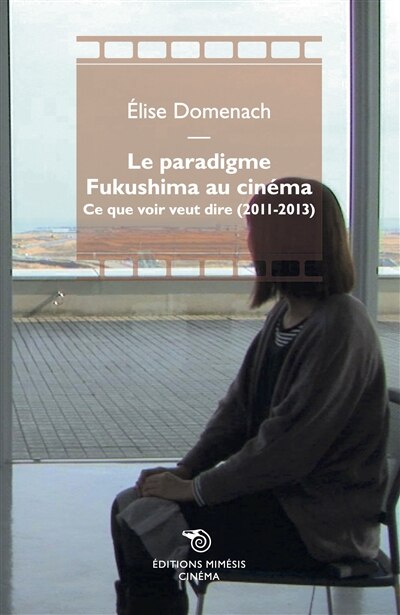 Front cover_Le paradigme Fukushima au cinéma