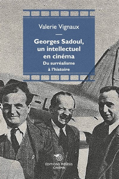 Couverture_Georges Sadoul, un intellectuel en cinéma : du surréalisme à l'histoire