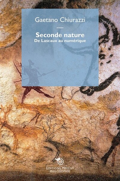 Couverture_Seconde nature : de Lascaux au numérique