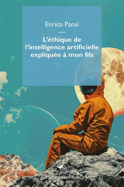 Couverture_L' &eacute;thique de l'intelligence artificielle expliqu&eacute;e &agrave; mon fils