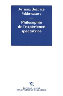 Front cover_Philosophie de l'expérience spectatrice