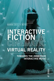 Front cover_Interactive Fiction in Cinematic Virtual Reality
