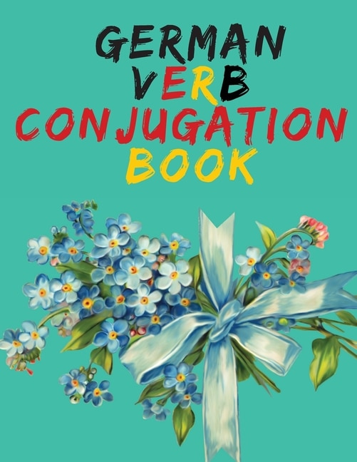 Front cover_German Verb Conjugation Book.Learn German for Beginners Book;Educational Book.
