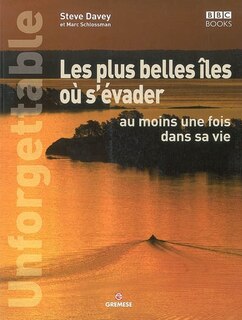 Front cover_Unforgettable : les plus belles îles où s'évader au moins une fois dans sa vie