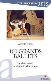 Front cover_100 grands ballets : un choix extrait du répertoire choreutique