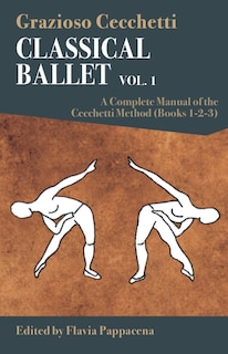 Couverture_Classical Ballet: A Complete Manual of the Cecchetti Method