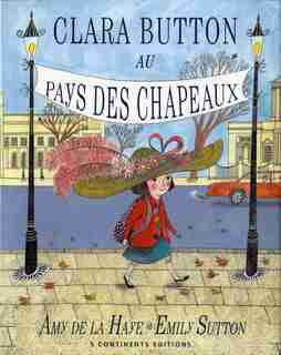 Clara Button au pays des chapeaux by Amy de La Haye