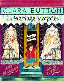 Clara Button, le mariage surprise by Amy de La Haye