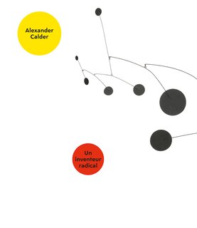 Alexander Calder: un inventeur radical