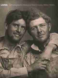 Loving: A Photographic History Of Men In Love 1850s-1950s by Hugh Nini
