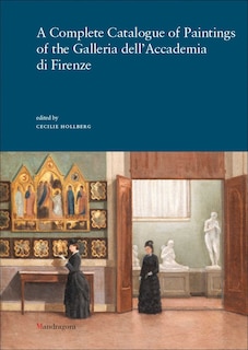 Front cover_A Complete Catalogue of Paintings of the Galleria dell'Accademia di Firenze