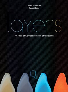 Layers: An Atlas Of Composite Resin Stratification