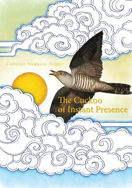 The Cuckoo Of Instant Presence: The Six Vajra Verses