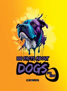 Couverture_100 facts about Dogs for Kids