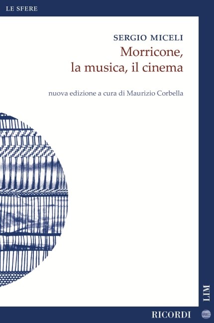 Front cover_Sergio Miceli: Morricone, La Musica, Il Cinema (Morricone, Music, Cinema) New edition edited by M. Corbella