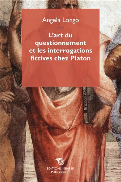 L' art du questionnement et les interrogations fictives chez Platon