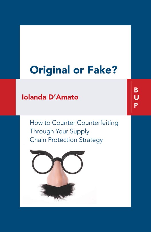 Original Or Fake?: How To Counter Counterfeiting Through Your Supply Chain Protection Strategy