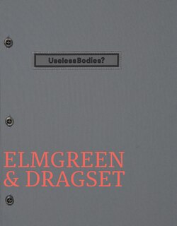 Front cover_Elmgreen & Dragset: Useless Bodies?