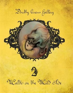 Walk on the Wild Side: Dorothy Circus Gallery Volume 2