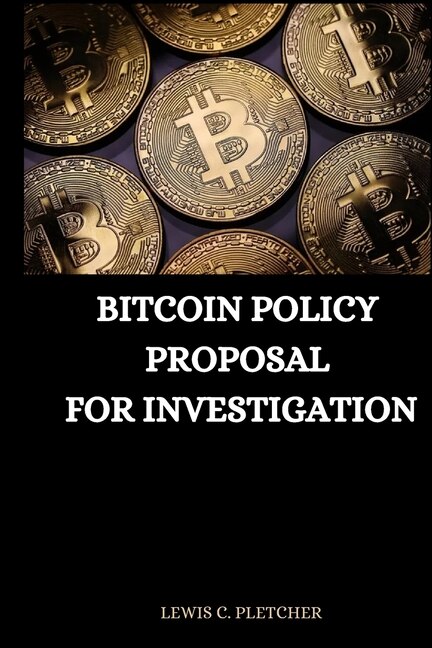 Couverture_Bitcoin Policy Proposal for Investigation