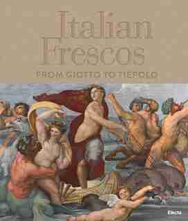 Italian Frescos: From Giotto To Tiepolo by Tomaso Montanari