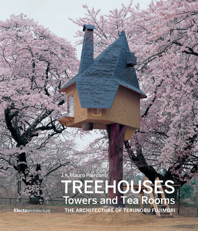 Front cover_Treehouses, Towers, And Tea Rooms