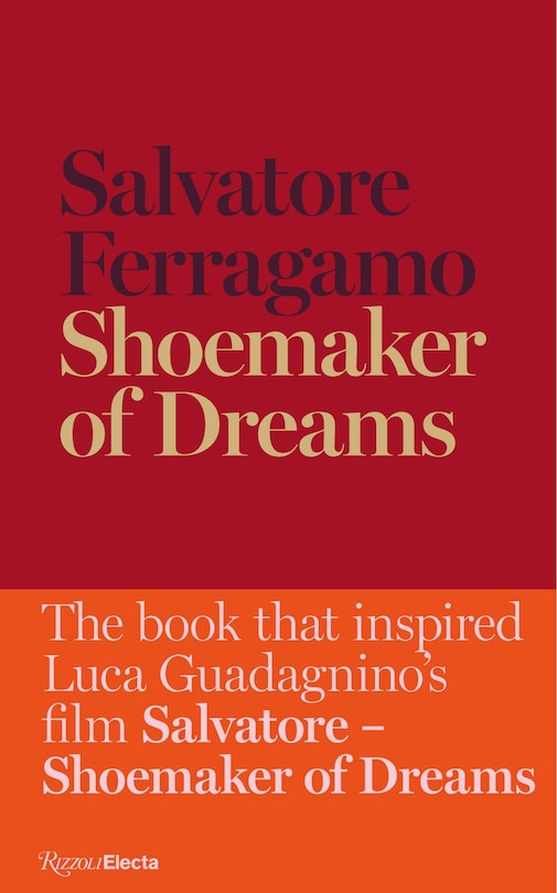 Shoemaker Of Dreams: The Autobiography Of Salvatore Ferragamo