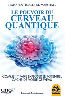 Front cover_Le pouvoir du cerveau quantique : comment faire exploser le potentiel caché de votre cerveau