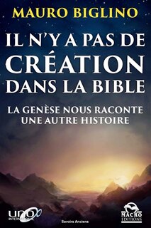 Front cover_Il n'y a pas de création dans la Bible : la Genèse nous raconte une autre histoire