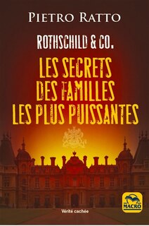 Couverture_Rothschild & Co : les secrets des familles les plus puissantes