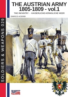Couverture_The Austrian army 1805-1809 - vol. 1