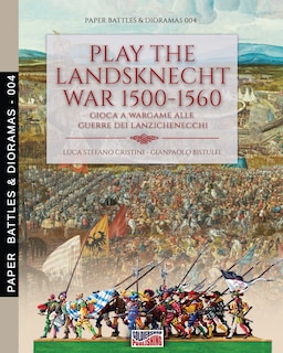 Couverture_Play the Landsknecht war 1500-1560 - Gioca a Wargame alle guerre dei Lanzichenecchi