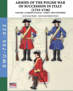 Couverture_The War of the Polish succession in Italy 1733-1736 - Vol. 1 The Armée d'Italie