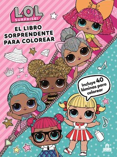 Couverture_Lol Surprise. El Libro Sorprendente Para Colorear