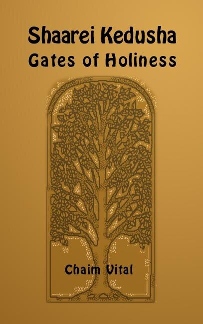 Shaarei Kedusha - Gates of Holiness