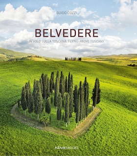 Front cover_Belvedere: Flying Above Tuscany